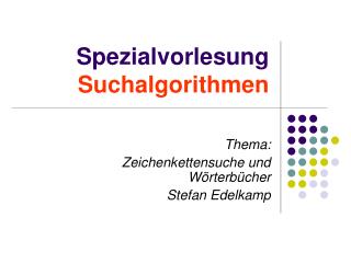 Spezialvorlesung Suchalgorithmen