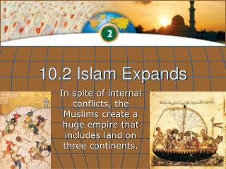 10.2 Islam Expands