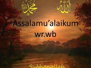 Assalamu’alaikum wr.wb