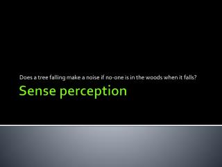 Sense perception