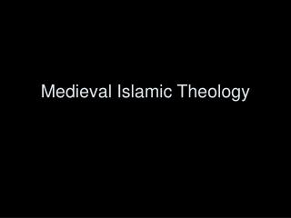 Medieval Islamic Theology