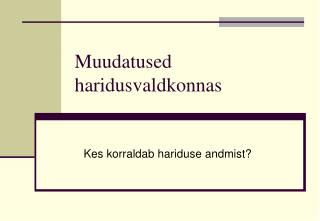 Muudatused haridusvaldkonnas