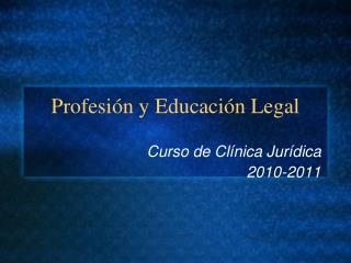 Profesi ón y Educación Legal