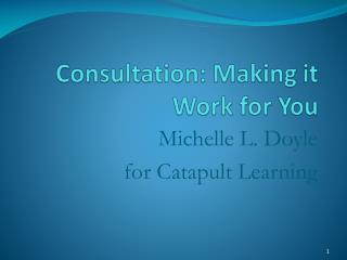 Consultation: Making it Work for You