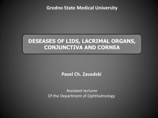 DESEASES OF LIDS, LACRIMAL ORGANS, CONJUNCTIVA AND CORNEA