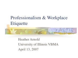 Professionalism &amp; Workplace Etiquette