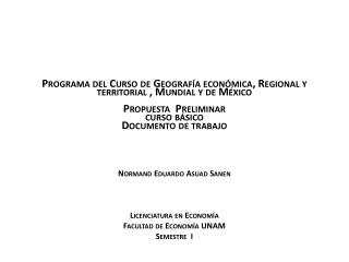 Normand Eduardo Asuad Sanen Licenciatura en Economía Facultad de Economía UNAM Semestre I