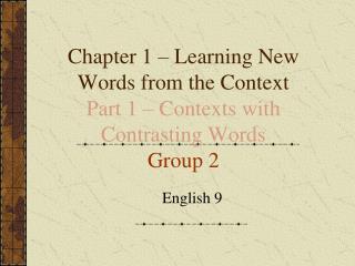 Chapter 1 – Learning New Words from the Context Part 1 – Contexts with Contrasting Words Group 2