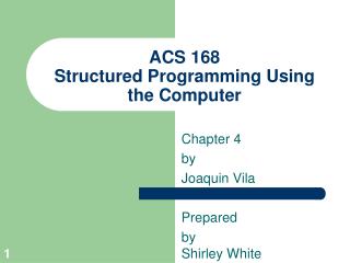 ACS 168 Structured Programming Using the Computer