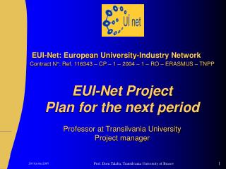 WP6: EUI-Net legal framework WP leader: P01 – UTBv Output : EUI-Net Network legal body