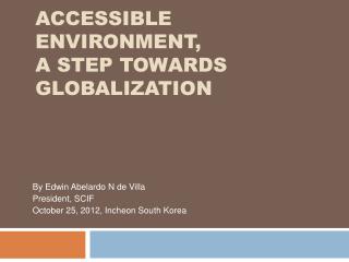 Accessible Environment, A Step Towards Globalization