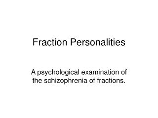 Fraction Personalities