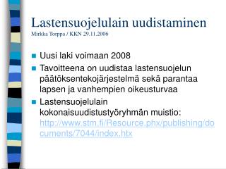 Lastensuojelulain uudistaminen Mirkka Torppa / KKN 29.11.2006