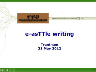 e- asTTle writing Trentham 21 May 2012