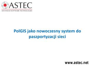 PolGIS jako nowoczesny system do paszportyzacji sieci