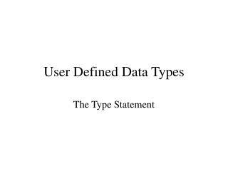 User Defined Data Types