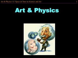 Art &amp; Physics