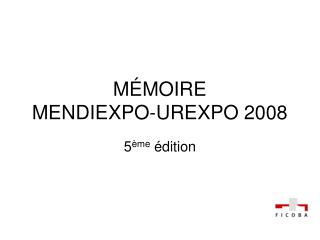 MÉMOIRE MENDIEXPO-UREXPO 2008