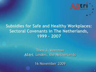 Subsidies for Safe and Healthy Workplaces: Sectoral Covenants in The Netherlands, 1999 – 2007