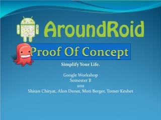 Simplify Your Life. Google Workshop Semester B 2011