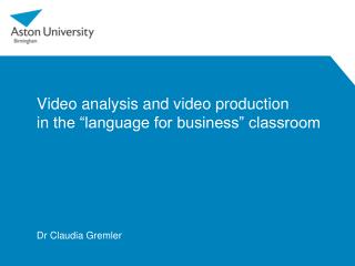 Video analysis and video production in the “language for business” classroom