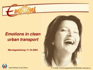 Emotions in clean urban transport Montagssitzung 11.10.2004