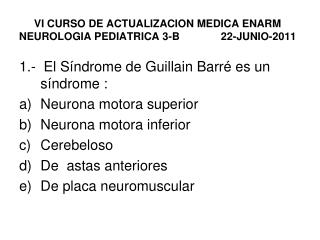 VI CURSO DE ACTUALIZACION MEDICA ENARM NEUROLOGIA PEDIATRICA 3-B 22-JUNIO-2011