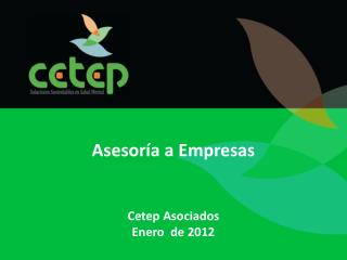 Asesoría a Empresas Cetep Asociados Enero de 2012