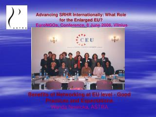 Benefits of Networking at EU level - Good Practices and Expectations Wanda Nowicka, ASTRA
