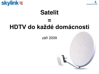 Satelit = HDTV do každé domácnosti září 2009