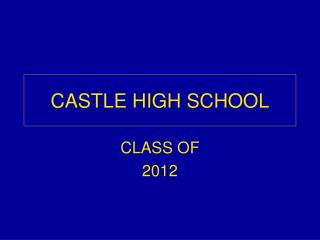 CASTLE HIGH SCHOOL
