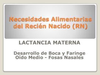 Necesidades Alimentarias del Recién Nacido (RN)