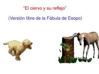 “El ciervo y su reflejo” (Versión libre de la Fábula de Esopo)