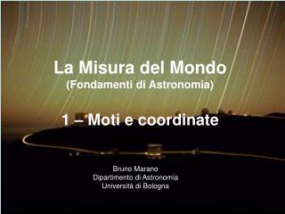 La Misura del Mondo (Fondamenti di Astronomia) 1 – Moti e coordinate