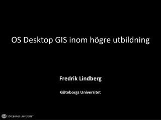 OS Desktop GIS inom högre utbildning