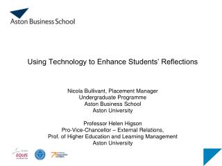 Using Technology to Enhance Students’ Reflections Nicola Bullivant, Placement Manager