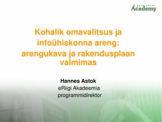 Kohalik omavalitsus ja infoühiskonna areng: arengukava ja rakendusplaan valmimas Hannes Astok