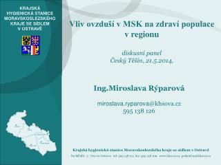 Vliv ovzduší v MSK na zdraví populace v regionu diskusní panel Český Těšín, 21.5.2014,