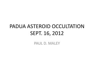 PADUA ASTEROID OCCULTATION SEPT. 16, 2012