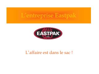 L’entreprise Eastpak
