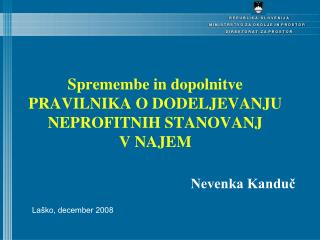 Spremembe in dopolnitve PRAVILNIKA O DODELJEVANJU NEPROFITNIH STANOVANJ V NAJEM