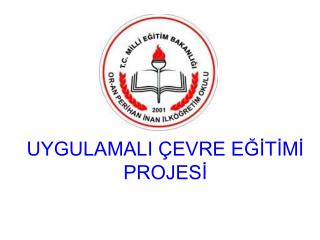 UYGULAMALI ÇEVRE EĞİTİMİ PROJESİ