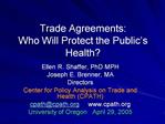 Trade Agreements: Who Will Protect the Public s Health