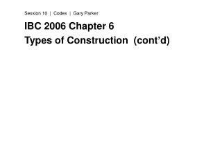 IBC 2006 Chapter 6 Types of Construction (cont’d)