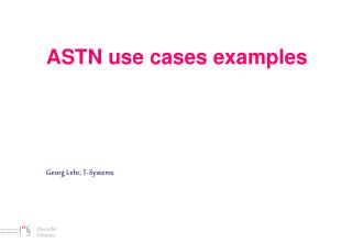 ASTN use cases examples