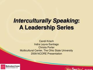 Interculturally Speaking : A Leadership Series
