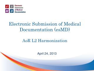 Electronic Submission of Medical Documentation (esMD) AoR L2 Harmonization