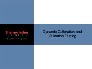 Dynamic Calibration and Validation Testing