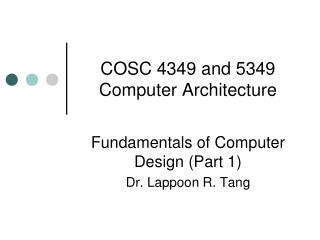 COSC 4349 and 5349 Computer Architecture