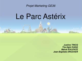 Projet Marketing GE36 Le Parc Astérix